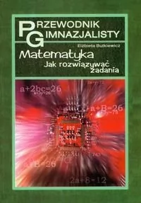 Przewodnik Gimnazjalisty Matematyka - Podręczniki dla szkół wyższych - miniaturka - grafika 1