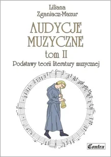 Wydawnictwo Muzyczne Contra Audycje muzyczne T.2 Podstawy teorii literatury... - Liliana Zganiacz-Mazur - Książki o muzyce - miniaturka - grafika 2