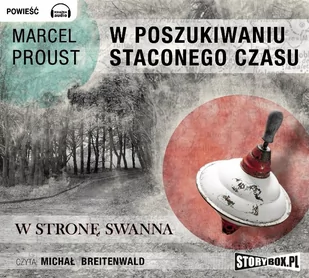 W stronę Swanna. W poszukiwaniu straconego czasu. Tom 1 - Audiobooki - literatura piękna - miniaturka - grafika 1