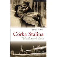 Biografie i autobiografie - Córka Stalina. Chciała być kochaną - ELWIRA WATAŁA - miniaturka - grafika 1