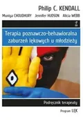 Psychologia - Terapia poznawczo-behawioralna zaburzeń lękowych u młodzieży. - Alicia Webb, Jennifer Hudson, Choudhury Muniya, Kendall Philip C. - miniaturka - grafika 1