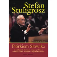 Biografie i autobiografie - Stuligrosz Stefan Piórkiem Słowika - miniaturka - grafika 1