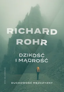 Dzikość i mądrość. Duchowość mężczyzny - Religia i religioznawstwo - miniaturka - grafika 1