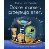 Książki edukacyjne - Olesiejuk Sp. z o.o. Dobre maniery przejmują stery Ewa Podleś (ilustr.), Adam Jarczyński - miniaturka - grafika 1