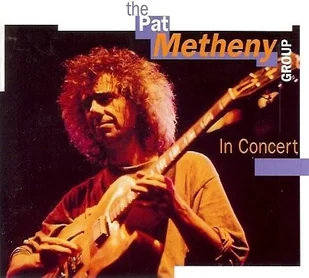 In Concert Metheny Group Pat Płyta CD) - Inna muzyka - miniaturka - grafika 1