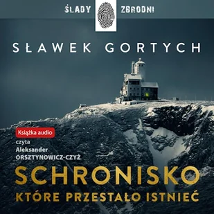 Schronisko, które przestało istnieć Sławek Gortych - Audiobooki - kryminał, sensacja, thriller - miniaturka - grafika 1