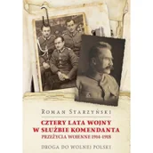 Biografie i autobiografie - Cztery lata wojny w służbie Komendanta. Przeżycia wojenne 1914-1918 - miniaturka - grafika 1
