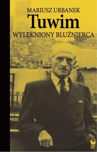 Tuwim. Wylękniony bluźnierca - Biografie i autobiografie - miniaturka - grafika 1