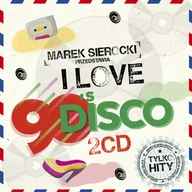 Składanki muzyczne - Marek Sierocki Przedstawia: I Love 90's Disco - miniaturka - grafika 1