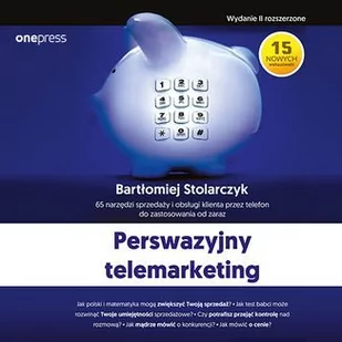 Perswazyjny telemarketing. 65 narzędzi sprzedaży i obsługi klienta przez telefon do zastosowania od zaraz - Audiobooki - poradniki - miniaturka - grafika 1
