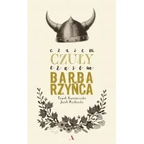 Czasem czuły, czasem barbarzyńca - Tomasz Kwaśniewski - Pamiętniki, dzienniki, listy - miniaturka - grafika 1