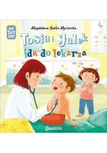 Tosia i Julek idą do lekarza - Literatura popularno naukowa dla młodzieży - miniaturka - grafika 2