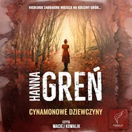 Audiobooki - kryminał, sensacja, thriller - Cynamonowe dziewczyny Hanna Greń - miniaturka - grafika 1