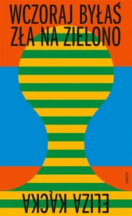 Wczoraj byłaś zła na zielono - Eliza Kącka - Poezja - miniaturka - grafika 1