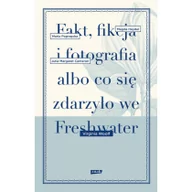 Powieści - Znak Fakt, fikcja i fotografia albo co się zdarzyło we Freshwater - Virginia Woolf - miniaturka - grafika 1