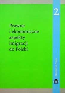 Prawne i ekonomiczne aspekty imigracji do polski 2 - Ekonomia - miniaturka - grafika 1