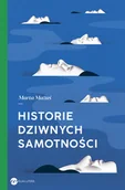 Felietony i reportaże - Historie dziwnych samotności - miniaturka - grafika 1