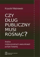 Podręczniki dla szkół wyższych - Czy dług publiczny musi rosnąć$912 - Krzysztof Waśniewski - miniaturka - grafika 1