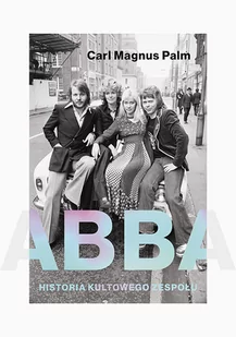 Abba. Historia kultowego zespołu - Biografie i autobiografie - miniaturka - grafika 1