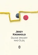 Felietony i reportaże - Długie spacery nad Olzą - Jerzy Kronhold - miniaturka - grafika 1