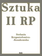 Książki o kulturze i sztuce - Sztuka II RP - Stefania Krzysztofowicz-Kozakowska - miniaturka - grafika 1