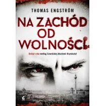 Sonia Draga Na zachód od wolności - THOMAS ENGSTROM - Thrillery - miniaturka - grafika 2