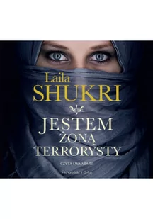 Laila Shukri Jestem żoną terrorysty audiobook - Powieści i opowiadania - miniaturka - grafika 2