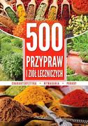 500 przypraw i ziół leczniczych