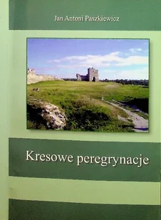 Kresowe peregrynacje - Historia świata - miniaturka - grafika 1