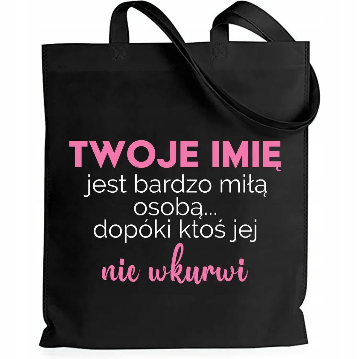 Torba EKO Czarna Shopper MIŁA DOPÓKI SIĘ NIE W*URWI *IMIĘ* Bawełniana Wzory
