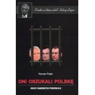 Publicystyka - Oni oszukali Polskę Kulisy haniebnych prowokacji - miniaturka - grafika 1