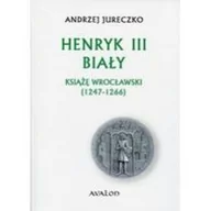 Historia świata - Henryk III Biały - Andrzej Jureczko - miniaturka - grafika 1