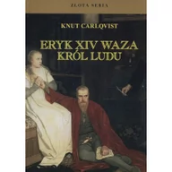 Historia świata - Eryk XIV Waza, król ludu - Carlqvist Knut - miniaturka - grafika 1