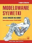 Poradniki hobbystyczne - Modelowanie sylwetki. Atlas ćwiczeń dla kobiet - miniaturka - grafika 1