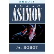 Pozostałe książki - Ja, robot: 1 - miniaturka - grafika 1