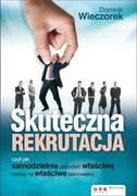 Skuteczna rekrutacja, czyli jak samodzielnie zatrudnić właściwą osobę na właściwe stanowisko