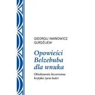 Filozofia i socjologia - Opowieści Belzebuba dla wnuka Georgij Iwanowicz Gurdżijew - miniaturka - grafika 1