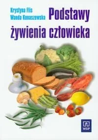 Podstawy żywienia człowieka. Podręcznik - Podręczniki dla szkół zawodowych - miniaturka - grafika 1