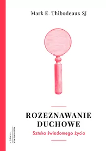 Rozeznawanie duchowe Thibodeaux Mark E SJ - Religia i religioznawstwo - miniaturka - grafika 1