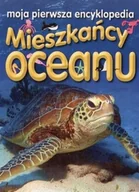 Książki edukacyjne - Mieszkańcy oceanu. Moja pierwsza encyklopedia - miniaturka - grafika 1