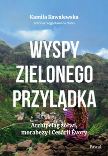 Wyspy Zielonego Przylądka. Archipelag żółwi, morabezy i Cesárii Évory - Przewodniki - miniaturka - grafika 1