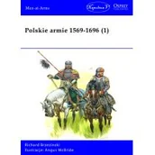 Historia świata - Brzezinski Richard Polskie armie 1569-1696 T.1 - miniaturka - grafika 1
