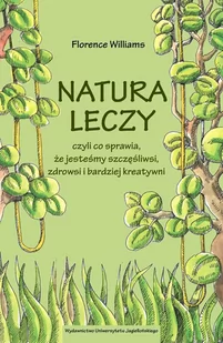 Natura leczy, czyli co sprawia, że jesteśmy szczęśliwsi, zdrowsi i bardziej kreatywni - Rozwój osobisty - miniaturka - grafika 1