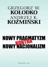 Kołodko Grzegorz W. Nowy pragmatyzm kontra nowy nacjonalizm - Polityka i politologia - miniaturka - grafika 1