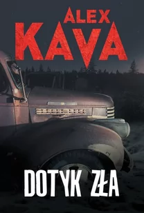 DOTYK ZŁA WYD 2 Alex Kava - Horror, fantastyka grozy - miniaturka - grafika 2