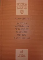 Religia i religioznawstwo - Kapituła Katedralna w Gnieźnie w świetle metryki z lat 1408-1448 - miniaturka - grafika 1