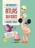 Książki edukacyjne - Atlas dla dzieci. Niesamowite ludzkie ciało - miniaturka - grafika 1