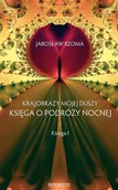 Filozofia i socjologia - Krajobrazy mojej duszy Księga o podróży nocnej Księga 1 - Jarosław Bzoma - miniaturka - grafika 1