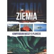 Ziemia. Kompendium wiedzy o planecie