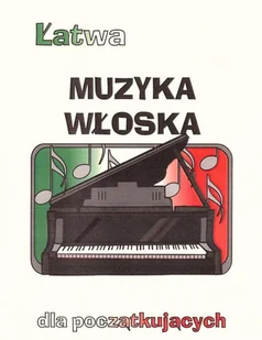 Wydawnictwo Muzyczne Contra Łatwa muzyka włoska dla początkujących - praca zbiorowa - Podręczniki dla szkół zawodowych - miniaturka - grafika 2